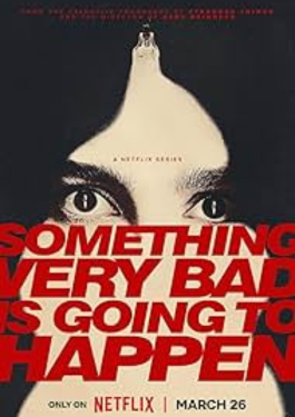 Something Very Bad is Going to Happen